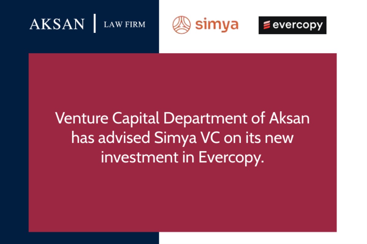 Venture Capital Department of Aksan has advised Simya VC on its new investment in Evercopy.